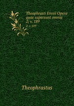 Theophrasti Eresii Opera quae supersunt omnia. 2; v. 189
