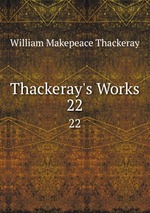 Thackeray`s Works. 22
