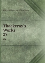 Thackeray`s Works. 27