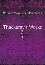 Thackeray`s Works. 3
