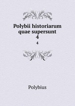 Polybii historiarum quae supersunt. 4