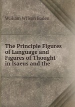 The Principle Figures of Language and Figures of Thought in Isaeus and the