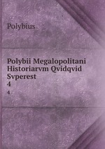 Polybii Megalopolitani Historiarvm Qvidqvid Svperest. 4
