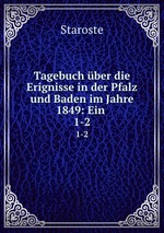 Tagebuch ber die Erignisse in der Pfalz und Baden im Jahre 1849: Ein .. 1-2