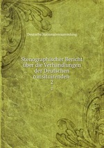 Stenographischer Bericht ber die Verhandlungen der Deutschen consituirenden .. 2