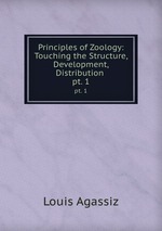 Principles of Zoology: Touching the Structure, Development, Distribution .. pt. 1