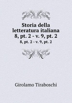 Storia della letteratura italiana. 8, pt. 2 - v. 9, pt. 2