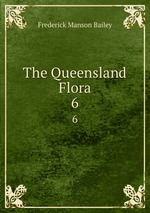 The Queensland Flora. 6