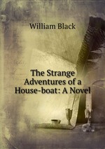 The Strange Adventures of a House-boat: A Novel