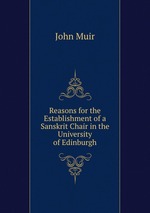 Reasons for the Establishment of a Sanskrit Chair in the University of Edinburgh