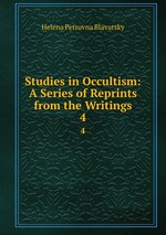 Studies in Occultism: A Series of Reprints from the Writings. 4
