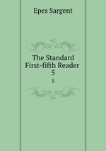 The Standard First-fifth Reader .. 5