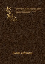 The speeches of the Right Honourable Edmund Burke on the impeachment of Warren Hastings. To which is added a selection of Burke`s epistolary correspondence . 2