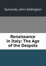 Renaissance in Italy: The Age of the Despots