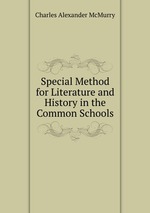 Special Method for Literature and History in the Common Schools