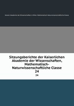 Sitzungsberichte der Kaiserlichen Akademie der Wissenschaften, Mathematisch-Naturwissenschaftliche Classe. 24