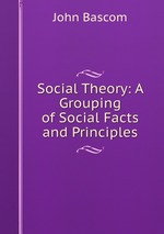 Social Theory: A Grouping of Social Facts and Principles