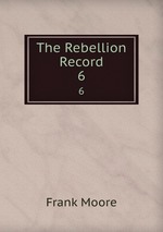 The Rebellion Record. 6