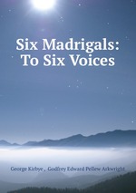 Six Madrigals: To Six Voices