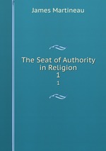 The Seat of Authority in Religion. 1