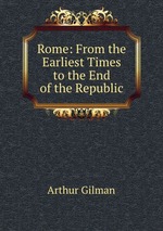 Rome: From the Earliest Times to the End of the Republic