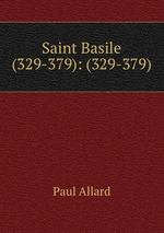 Saint Basile (329-379): (329-379)