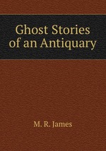 Ghost Stories of an Antiquary