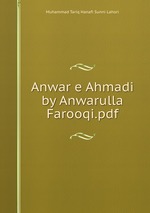 Anwar e Ahmadi by Anwarulla Farooqi.pdf
