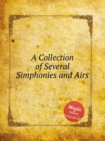 A Collection of Several Simphonies and Airs