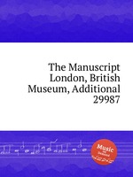 The Manuscript London, British Museum, Additional 29987