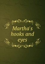 Martha`s hooks and eyes