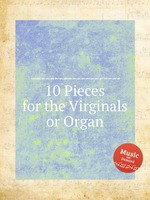 10 Pieces for the Virginals or Organ
