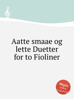 Aatte smaae og lette Duetter for to Fioliner