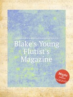 Blake`s Young Flutist`s Magazine