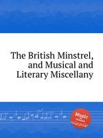 The British Minstrel, and Musical and Literary Miscellany