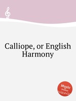 Calliope, or English Harmony