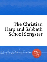 The Christian Harp and Sabbath School Songster