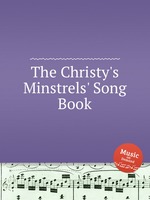 The Christy`s Minstrels` Song Book