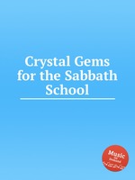 Crystal Gems for the Sabbath School