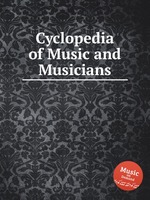 Cyclopedia of Music and Musicians