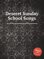 Deseret Sunday School Songs