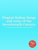 Elegant Italian Songs and Arias of the Seventeenth Century