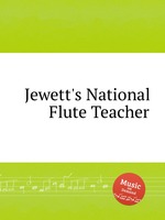 Jewett`s National Flute Teacher