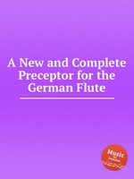 A New and Complete Preceptor for the German Flute