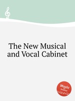The New Musical and Vocal Cabinet