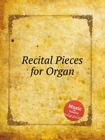 Recital Pieces for Organ