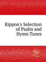 Rippon`s Selection of Psalm and Hymn Tunes