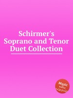 Schirmer`s Soprano and Tenor Duet Collection