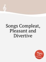 Songs Compleat, Pleasant and Divertive
