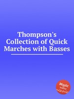 Thompson`s Collection of Quick Marches with Basses